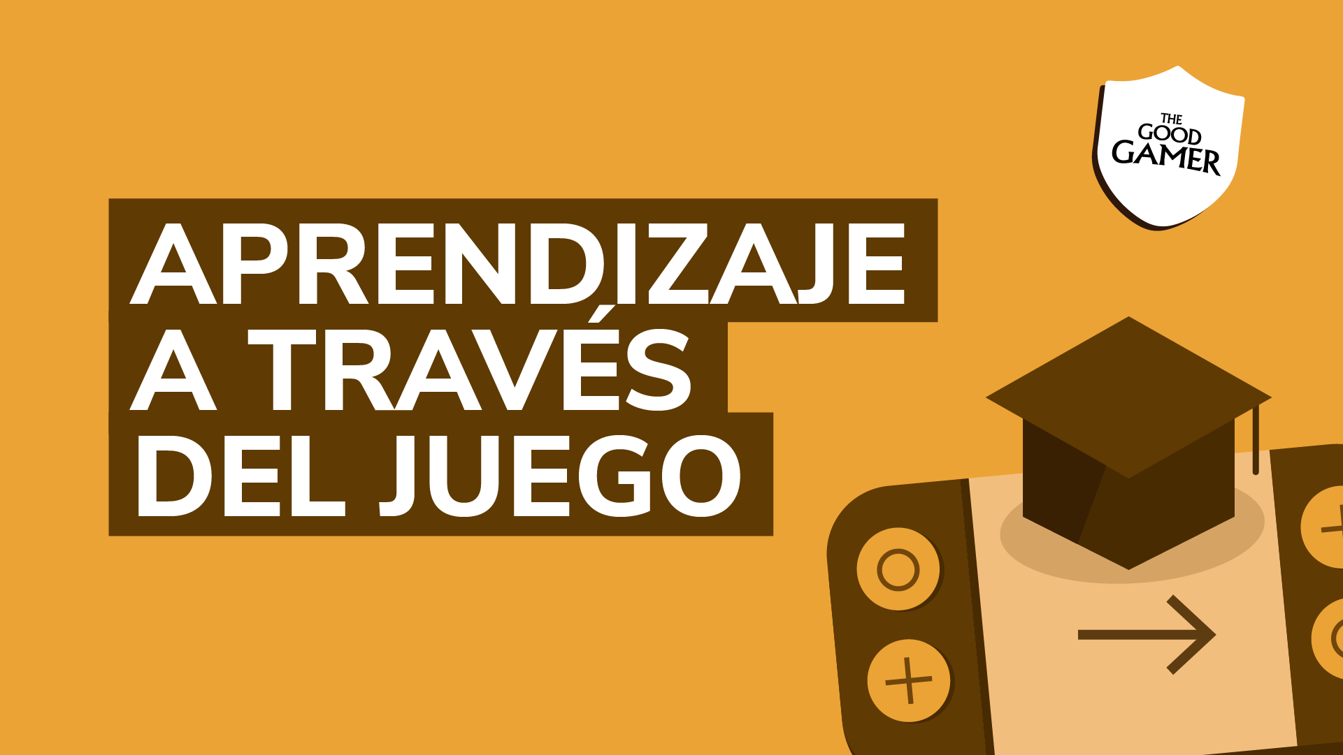 INFOGRAFIA APRENDIZAJE A TRAVÉS DEL JUEGO The Good Gamer